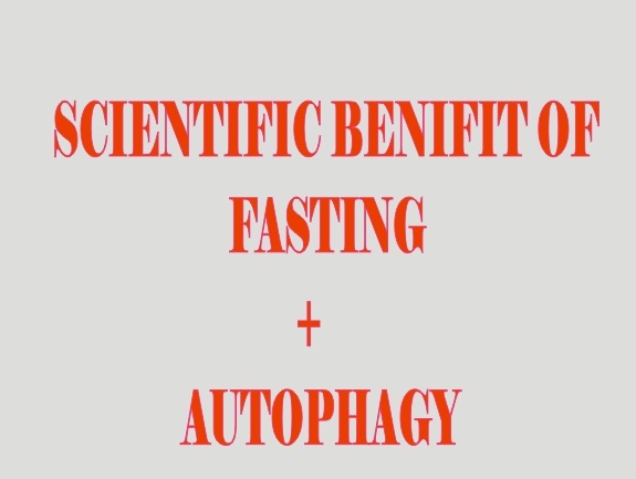 HOW FASTING, SCIENTIFICALLY IMPROVE HUMAN HEALTH.